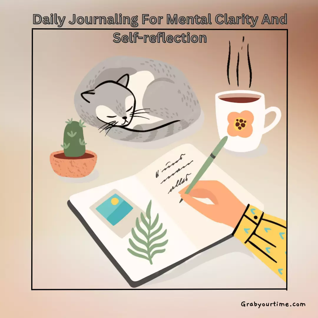 Habit 2: Daily Journaling For Mental Clarity And Self-reflection